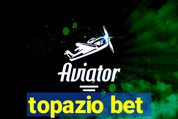 topazio bet